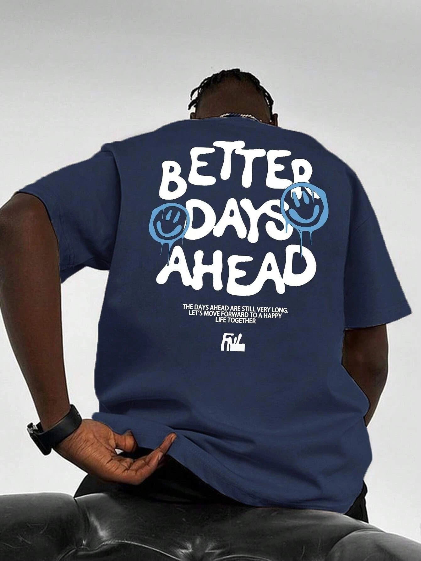 Better Days Ahead Men Cotton T-Shirt Luxury Brand Fashion Big Size Top Casual Short Sleeve Streetwear Classic New Arrival Tee