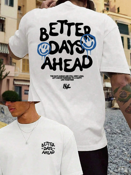Better Days Ahead Men Cotton T-Shirt Luxury Brand Fashion Big Size Top Casual Short Sleeve Streetwear Classic New Arrival Tee